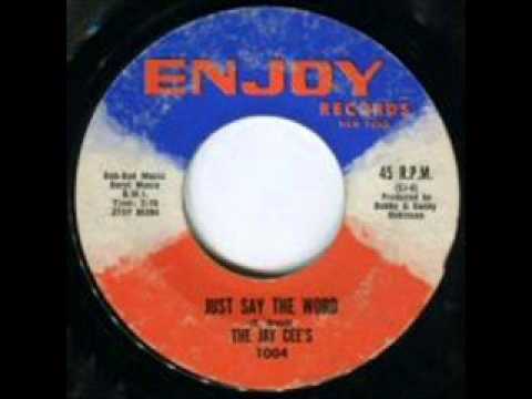 The Jay Cee's: Just say the word