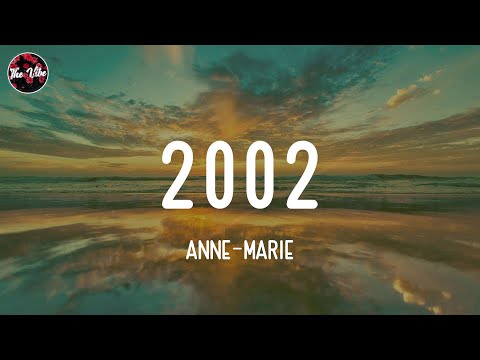 Anne-Marie - 2002 (Lyrics)