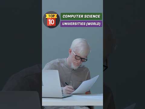 Top 10 Computer Science Universities in the World