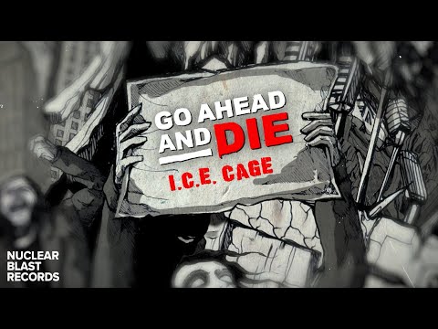 GO AHEAD AND DIE - "I.C.E. Cage" Live (OFFICIAL LYRIC VIDEO)