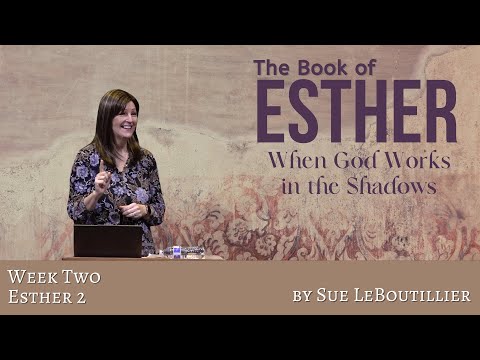 Esther 2 • Placed by God • Women of the Word