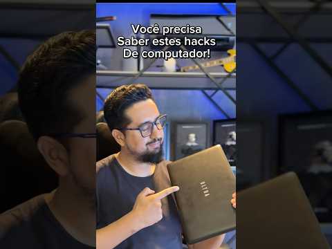 Hacks de pc que você precisa saber