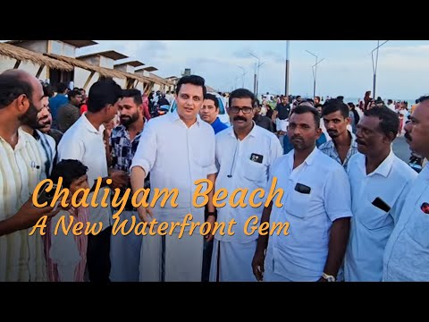 Chaliyam Beach: A New Waterfront Gem