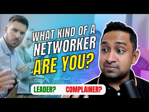 What kind of a Networker are you? A leader or a complainer?