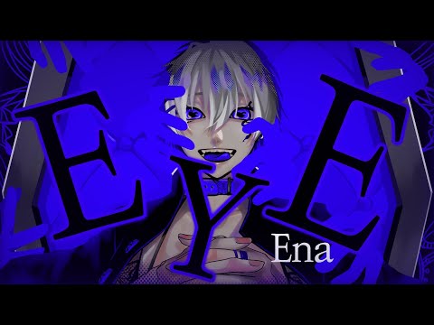 【Ena】EYE  歌ってみた