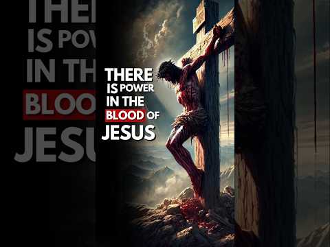 There is Power in The Blood of Jesus #christianshorts #bloodofjesusprayer