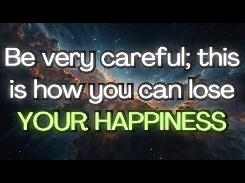 🔔BE VERY CAREFUL; This Is How You Can Lose Your Happiness 🔔