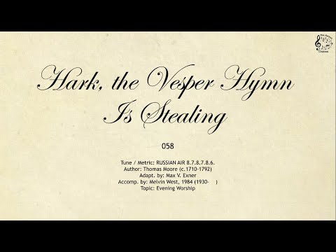 058 Hark, the Vesper Hymn Is Stealing || SDA Hymnal || The Hymns Channel