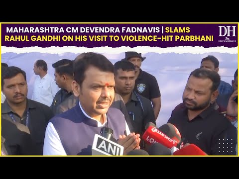 Maharashtra CM Devendra Fadnavis slams Rahul Gandhi on his visit to violence hit Parbhani