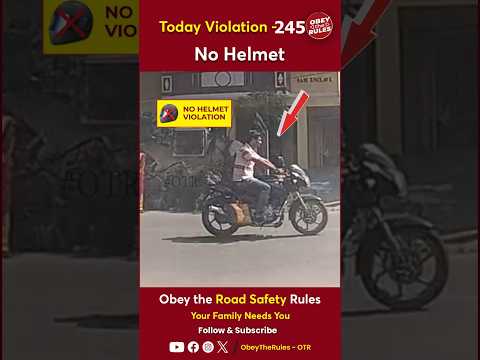 TODAY VIOLATION -245 Kindly Wear Helmet for your Safety #otr #obeytherules