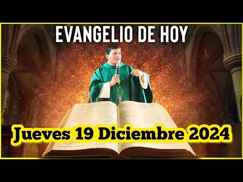 EVANGELIO DE HOY Jueves 19 Diciembre 2024 con el Padre Marcos Galvis