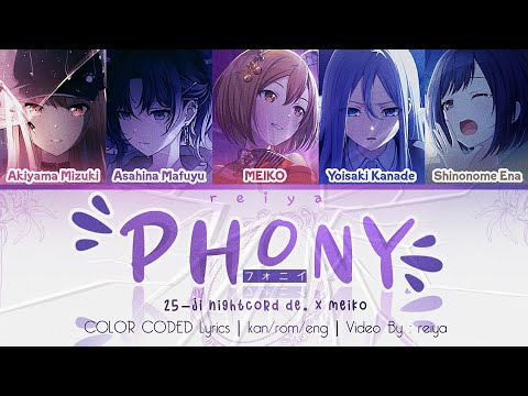 [FULL] Phony (フォニイ) ― Nightcord at 25:00 × MEIKO | COLOR CODED Lyrics [kan/rom/eng]