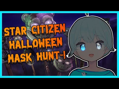 【STAR CITIZEN】That's What The Point Of The Mask Is- HUNTING HALLOWEEN EVENT MASKS