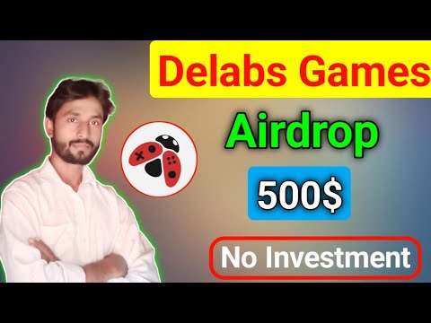 500$ Free Claim Delans Games Airdrop || delabs games free airdrop no investment