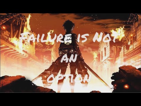 FAILURE IS NOT AN OPTION - Anime Motivation