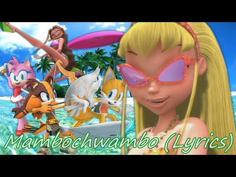 Winx Sonic~ Mambochiwambo (Lyrics)