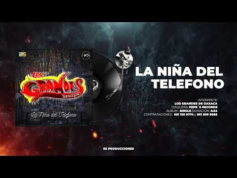 LA NIÑA DEL TELEFONO - Los Grandes de Oaxaca