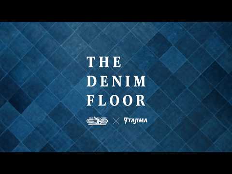 THE DENIM FLOOR［ファクトリー編］