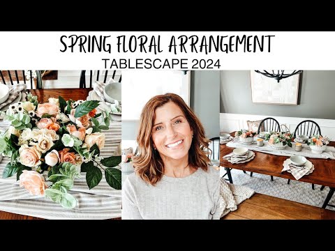 DIY FRESH AND FAUX SPRING FLORAL ARRANGEMENTS | SPRING TABLESCAPE 2024