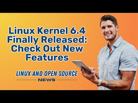 LINUX KERNEL 6.4 Finally RELEASED: Check Out New Features I LINUX AND OPEN SOURCE NEWS 📰