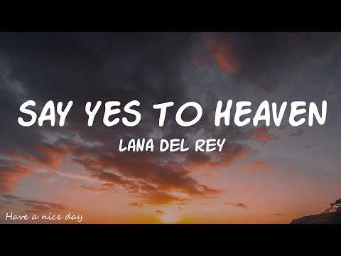 Lana Del Rey - Say Yes To Heaven (Lyrics)