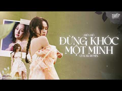 Đừng Khóc Một Mình - Hiền Hồ「Cukak Remix」/ Audio Lyrics Video