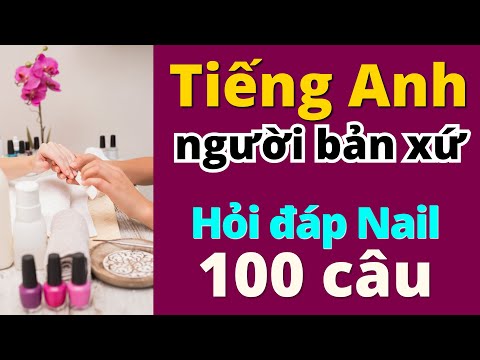 100 Câu Tiếng Anh Giao Tiếp Chậm & Dễ Hiểu - Chủ Đề Nail | Learn English Daily