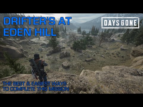 Days Gone - DRIFTER'S AT EDEN HILL / The Best & Easiest Ways To Complete This Days Gone Mission