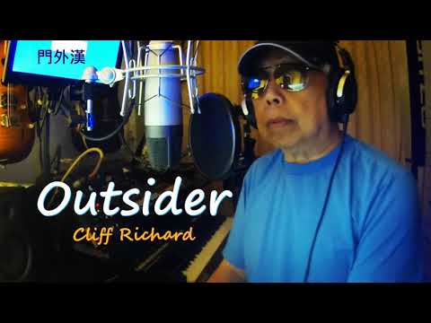 Outsider " 門外漢 "   ( My Cover Song )  ---- Sir Cliff Richard