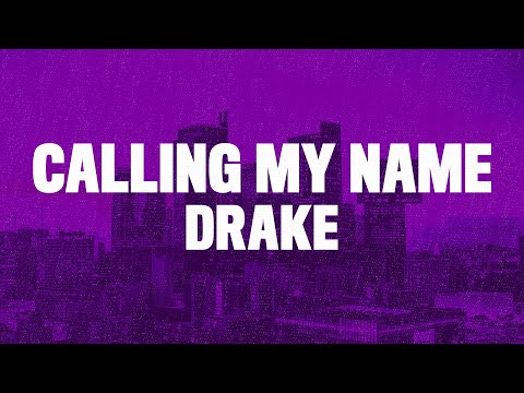 Drake - Calling My Name (Lyrics)