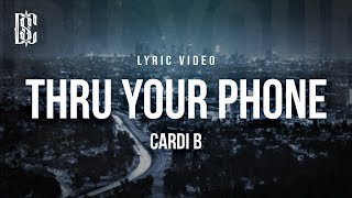 Cardi B - Thru Your Phone | Lyrics