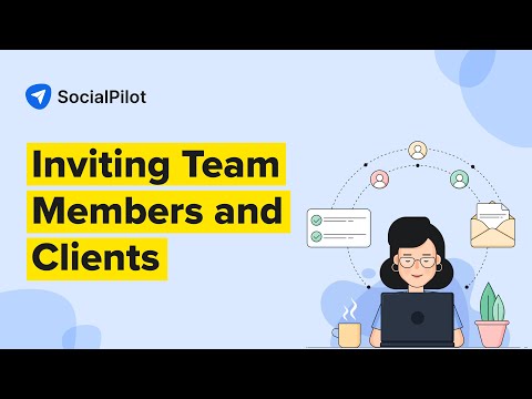 How to Invite Team & Clients on SocialPilot | Streamline Team & Client Collaboration Effortlessly