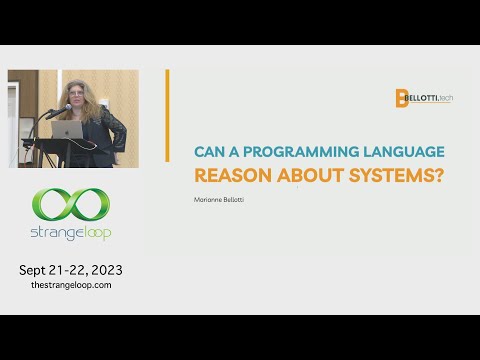 "Can a Programming Language Reason About Systems?" by Marianne Bellotti (Strange Loop 2023)