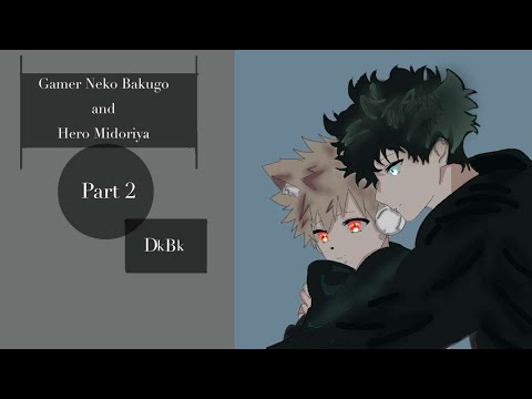 Neko Gamer Bakugou and Hero Deku (DkBk) texting story Two-shot part 2