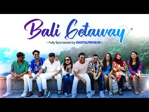 Escape To Bali With Us | Fully Sponsored Trip by IDIGITALPRENEUR