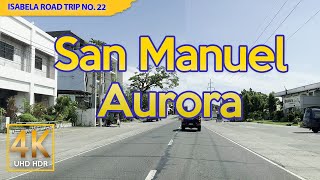 Isabela Road Trip No. 22 San Manuel and Aurora | Cagayan Valley Philippines | Driving Tour | 4K