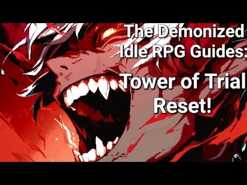 Tower of Trials Reset! - The Demonized Idle RPG Guide