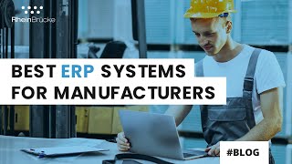 Top ERP systems for Manufacturing | 7 Best ERP systems to consider | Industry Vertical Solutions