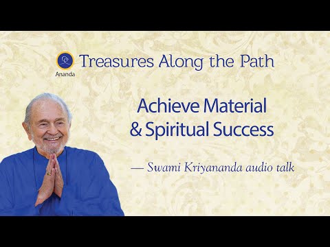 Achieve Material & Spiritual Success - Talk by Swami Kriyananda