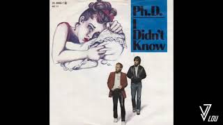 PhD  I didn't Know 1983 Original HQ