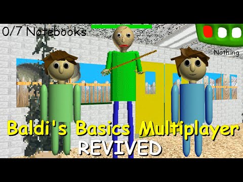 Baldi's Basics Multiplayer: REVIVED V1.15 - Baldi's Basics Mod