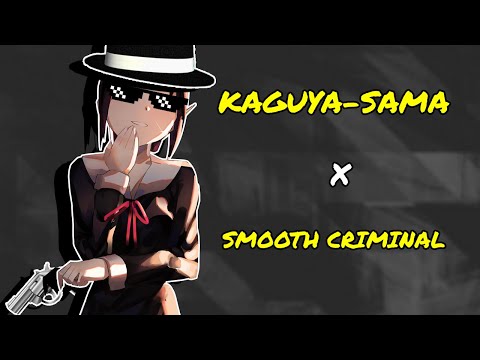 OP Kaguya-sama - Smoth Criminal