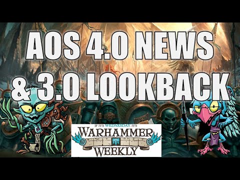 AoS 4.0 Factions & Combat News & 3.0 Lookback - Warhammer Weekly 04172024