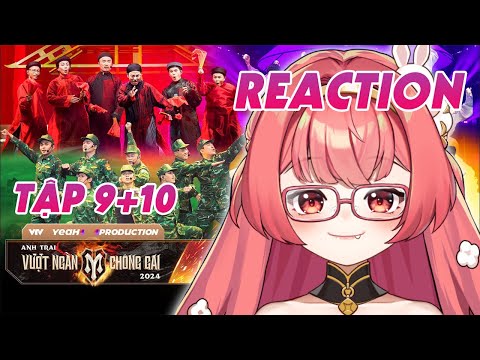 【REACTION】ANH TRAI VƯỢT NGÀN CHÔNG GAI 2024 TẬP 9 + 10 | HIBIKI DU CA