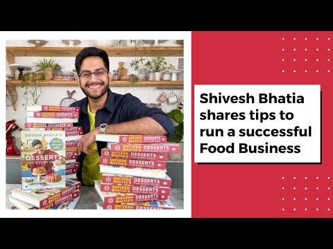 Shivesh Bhatia shares tips to run a successful Food Business | Bake with Shivesh (2021)