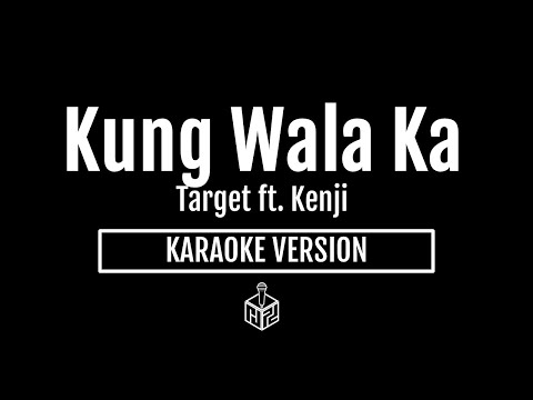 Kung Wala Ka - Target ft. Kenji (Karaoke Version by RJPD)