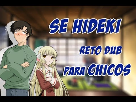 SÉ HIDEKI [Chobits] Reto Dub para CHICOS