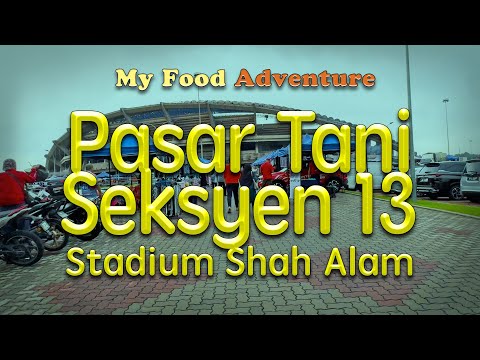 Pasar Tani Seksyen 13 Stadium Shah Alam ❤️ Malaysia Morning Market Street Food Walking Tour