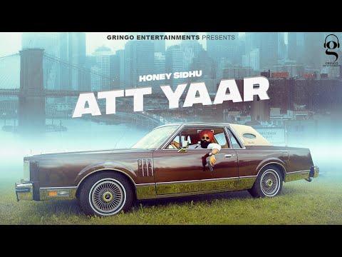 Att Yaar | Honey Sidhu | Latest Punjabi Songs 2022 | New Punjabi Songs | @GringoEntertainmentsofficial