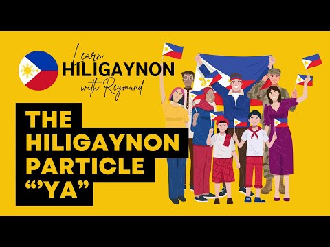 The Hiligaynon Word "YA" | Hiligaynon Language| LEARN HILIGAYNON/ILONGGO #hiligaynon #ilonggo